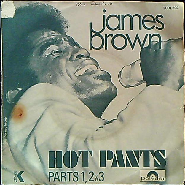B940O524 45 giri - 7\' -  James Brown  Hot Pants (Parts 1, 2 & 3)