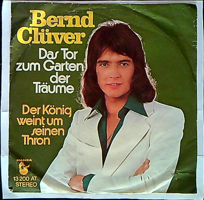 B729Z715 45 giri - 7\' -  Bernd Clüver  Das Tor Zum Garten Der Träume