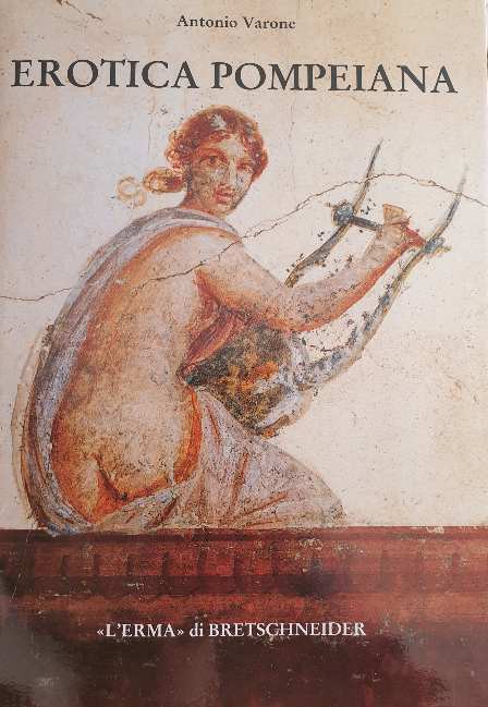 Antonio Varone - Erotica pompeiana 1994 L\'Erma Bretschneider