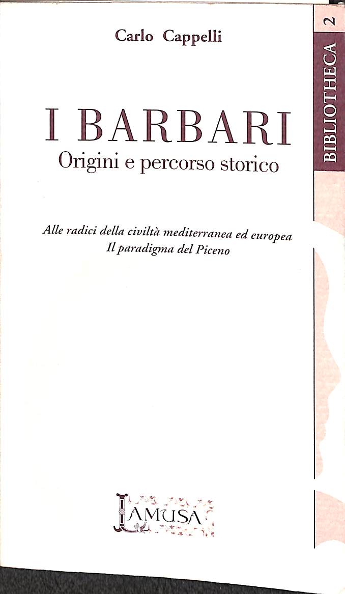 Carlo Cappelli - I barbari: origini e percorso storico 2002 Storia