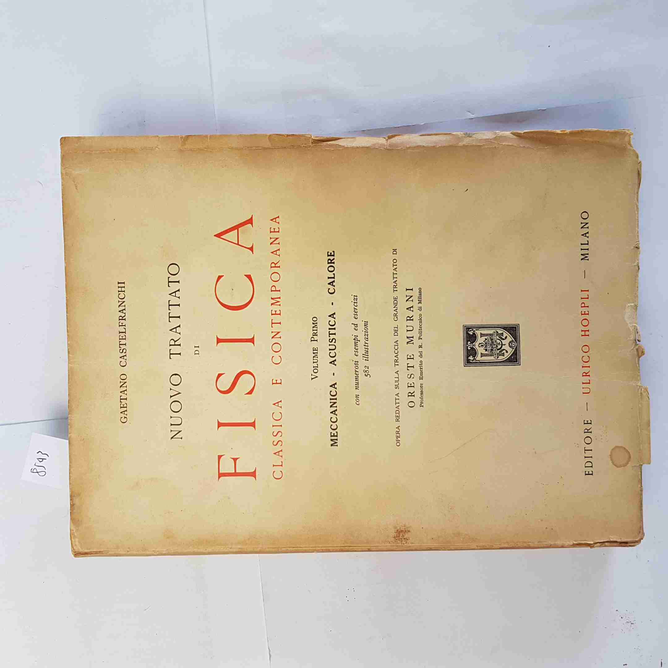NUOVO TRATTATO DI FISICA CLASSICA E CONTEMPORANEA 1 HOEPLI - CASTELFRANCHI 1937