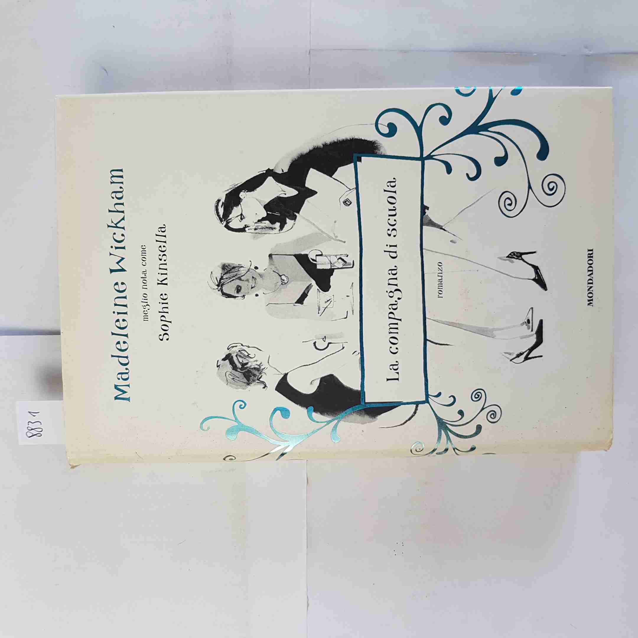 MADELEINE WICKHAM Sophie Kinsella LA COMPAGNA DI SCUOLA romanzo MONDADORI 1&deg;ED.