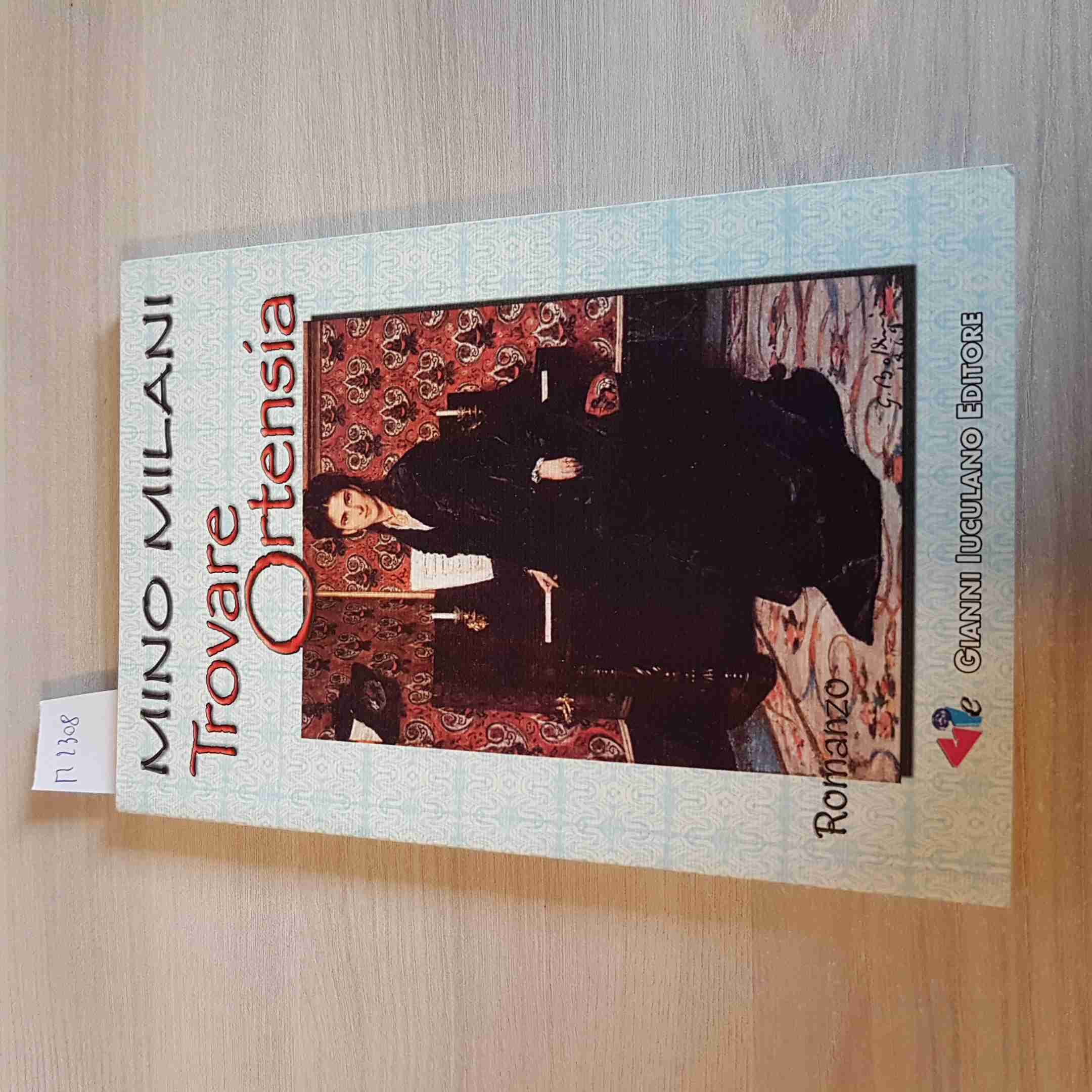 TROVARE ORTENSIA - MINO MILANI - GIANNI IUCULANO - 2008