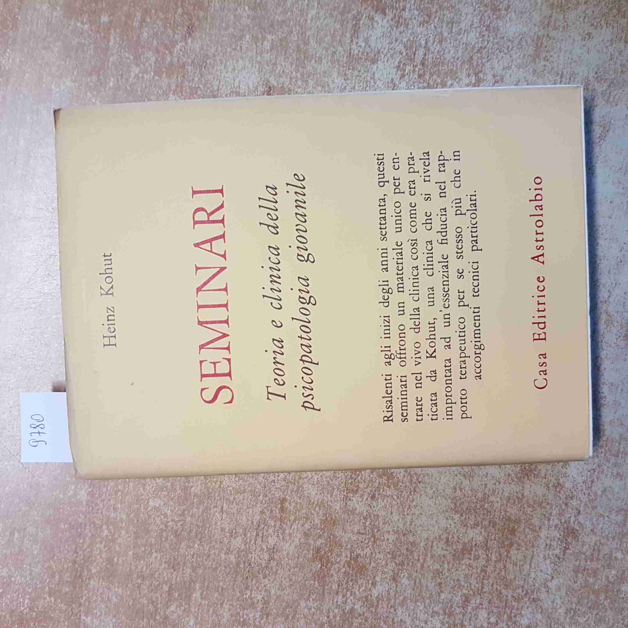 SEMINARIOS - HEINZ KOHUT - TEORÍA CLÍNICA DE PSICOPATOLOGÍA JUVENIL ASTROLABE 1989