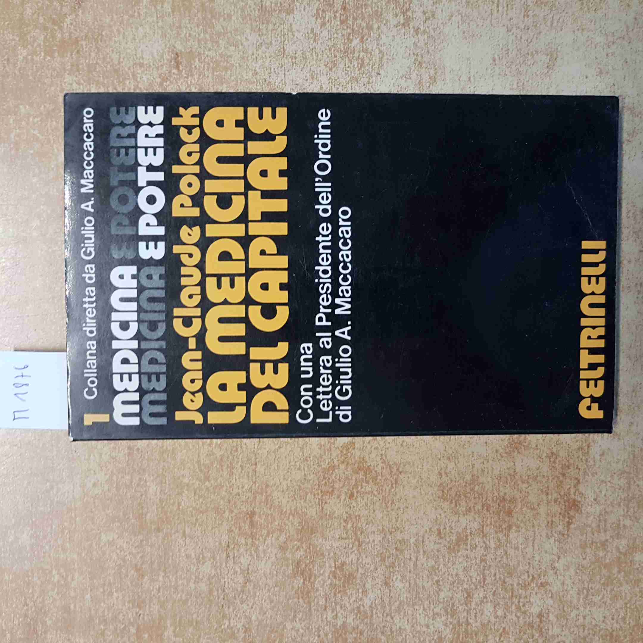 JEAN-CLAUDE POLACK - LA MEDICINA DEL CAPITALE FELTRINELLI 1972 MEDICINA E POTERE