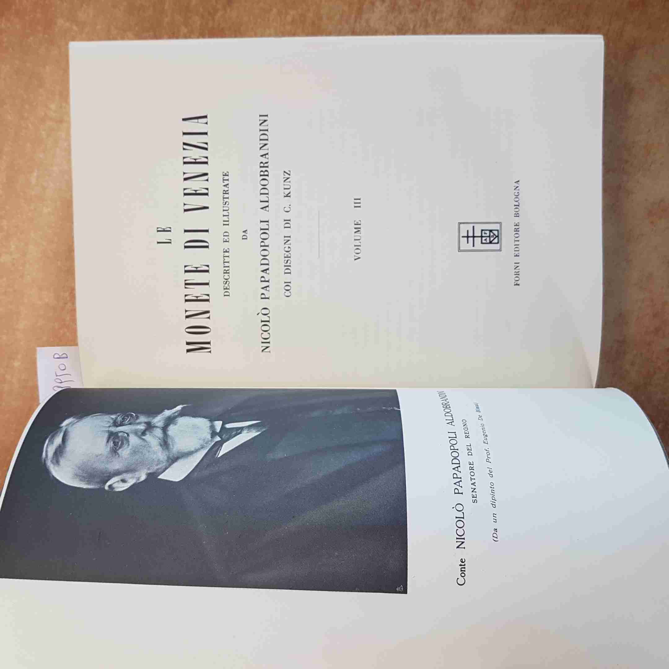 NICOLO\' PAPADOPOLI - LE MONETE DI VENEZIA - VOLUME III - FORNI 1967 NUMISMATICA