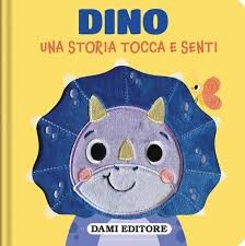 DINO - UNA STORIA TOCCA E SENTI